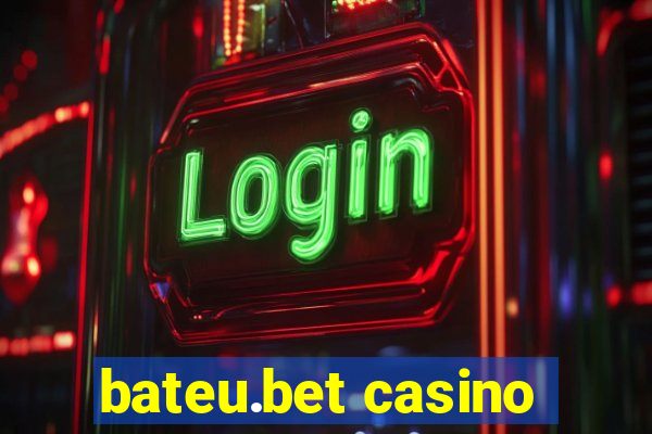 bateu.bet casino